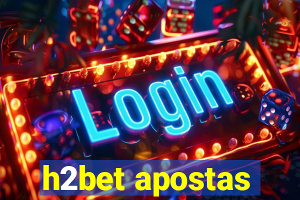 h2bet apostas